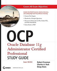 OCP Oracle Database 11g Administrator Certified Professional STUDY GUIDE Exam 1Z0-053